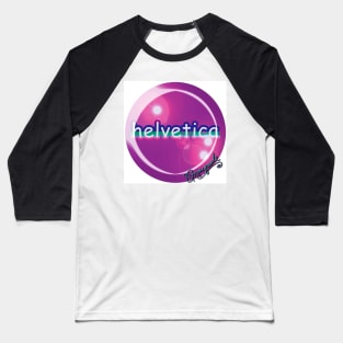 helvetica sample for cool designers Baseball T-Shirt